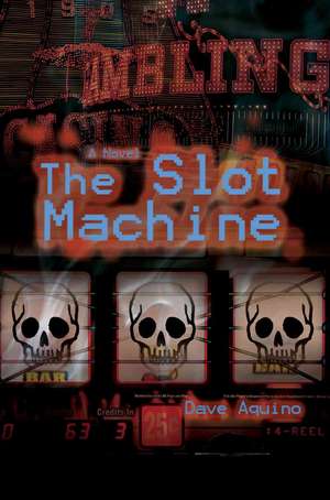 The Slot Machine de Dave Aquino