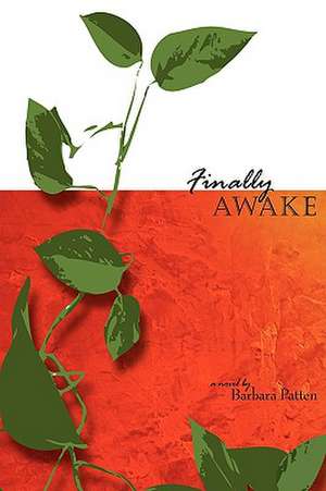 Finally Awake de Barbara Patten