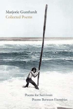Collected Poems de Marjorie Gunthardt