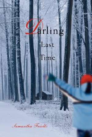 Darling Last Time de Samantha Friello