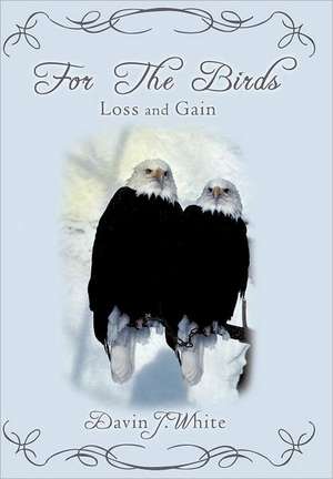 For the Birds de Davin J. White