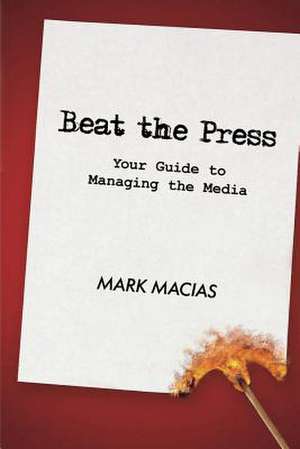 Beat the Press de Mark Macias