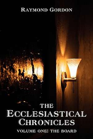 The Ecclesiastical Chronicles de Raymond Gordon