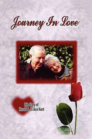 Journey in Love de Harold &. Jo Ann Kent