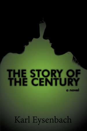 The Story of the Century de Karl Eysenbach