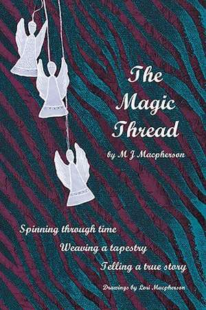 The Magic Thread de M. J. MacPherson