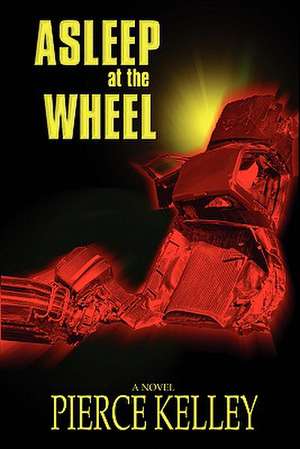 Asleep at the Wheel de Pierce Kelley