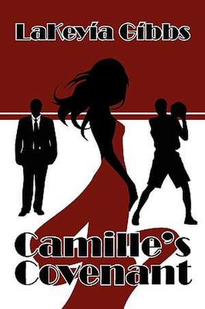 Camille's Covenant de Lakeyia Gibbs