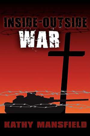 Inside-Outside War de Kathy Mansfield