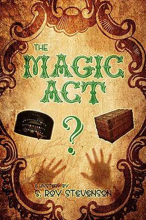 The Magic ACT de S. Roy Stevenson