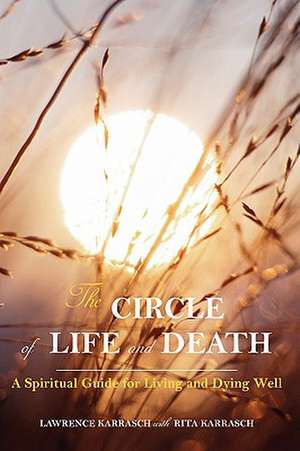 The Circle of Life and Death de Lawrence Karrasch