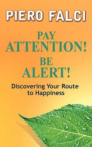 Pay Attention! Be Alert! de Piero Falci