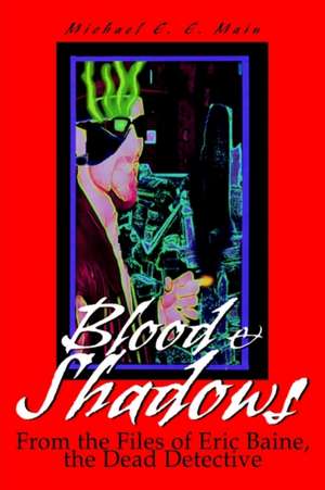 Blood & Shadows de Michael Main