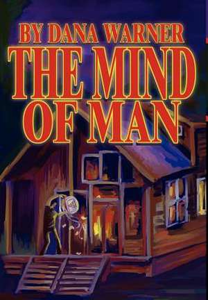 The Mind of Man de Dana Warner