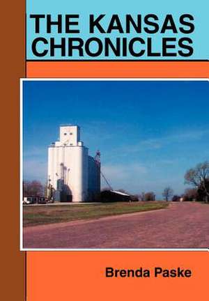 The Kansas Chronicles de Brenda A. Paske