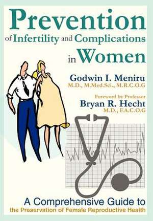 Prevention of Infertility and Complications in Women de Godwin I. Meniru