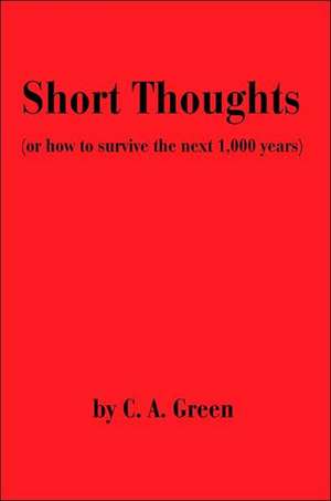 Short Thoughts de C. A. Green