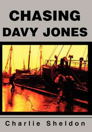 Chasing Davy Jones de Charlie Sheldon
