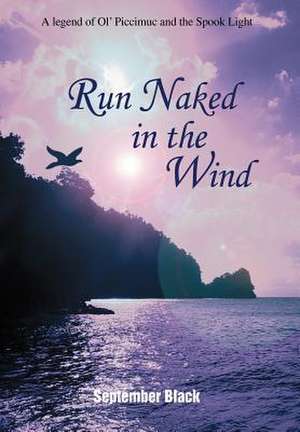 Run Naked in the Wind de September Black