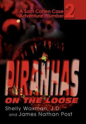 Piranhas on the Loose de Sheldon Waxman