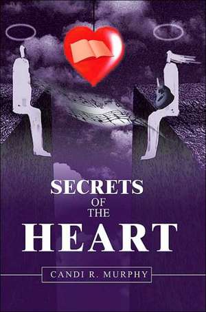 Secrets of the Heart de Candi R. Murphy