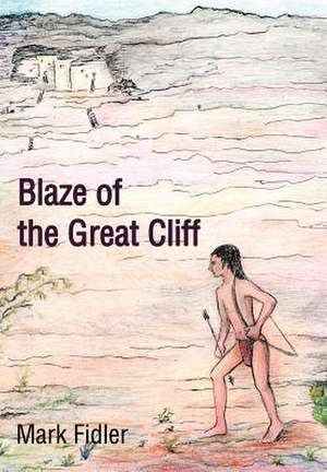 Blaze of the Great Cliff de Mark Fidler