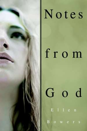 Notes from God de Ellen Bowers