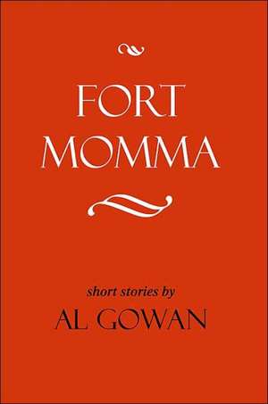 Fort Momma de Al Gowan