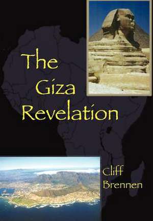 The Giza Revelation de Cliff Brennen