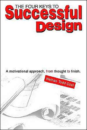 The Four Keys to Successful Design de Nathan Todd Cool