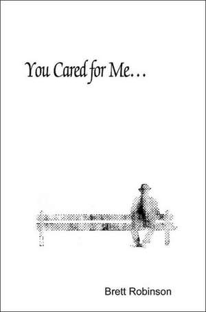You Cared for Me... de Brett Robinson