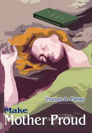 Make Mother Proud de Thomas A. Parker