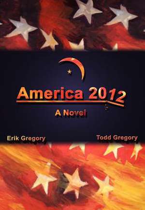 America 2012 de Erik Gregory