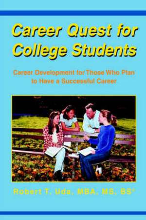 Career Quest for College Students de Robert T. Uda