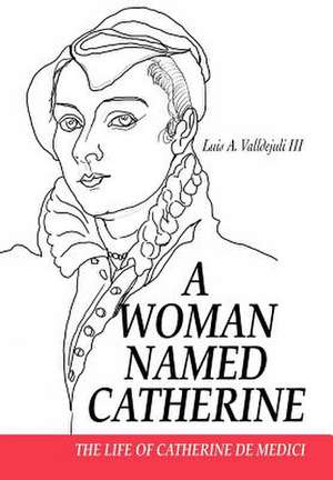 A Woman Named Catherine de Luis A. III Valldejuli