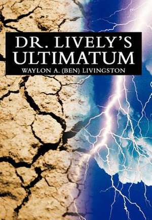 Dr. Lively's Ultimatum de Waylon Livingston