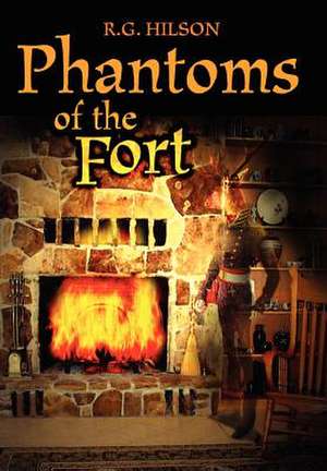 Phantoms of the Fort de R. G. Hilson