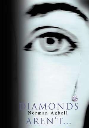 Diamonds Aren't... de Norman Azbell