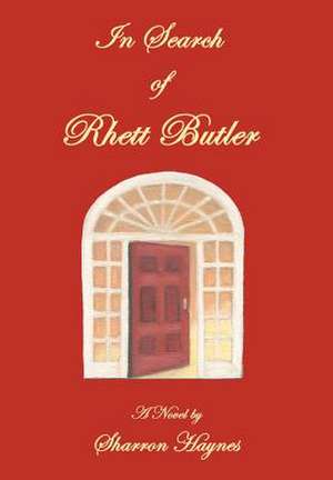 In Search of Rhett Butler de Sharron Haynes