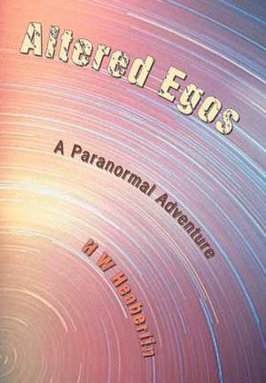 Altered Egos de H. W. Heaberlin