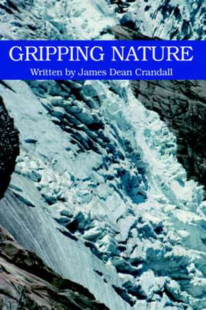 Gripping Nature de James Dean Crandall