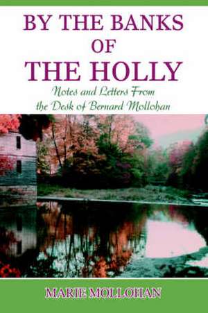 By the Banks of the Holly de B. Marie Mollohan