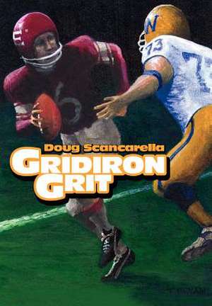 Gridiron Grit de Doug Scancarella