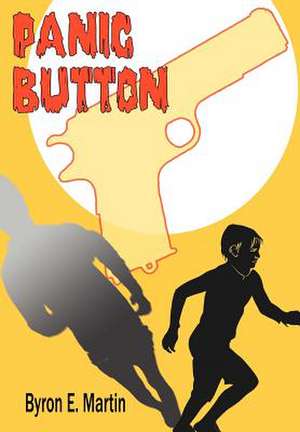 Panic Button de Byron E. Martin