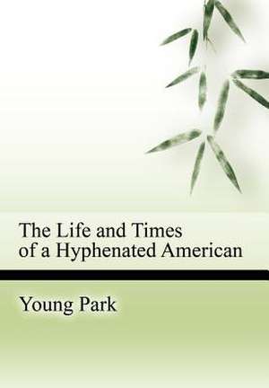 The Life and Times of a Hyphenated American de Young Park