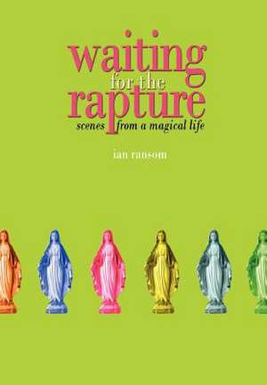 Waiting for the Rapture de Ian Ransom