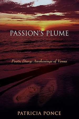 Passion's Plume de Patricia Ponce