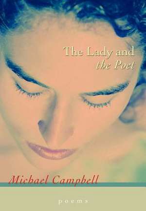 The Lady and the Poet de Michael Campbell