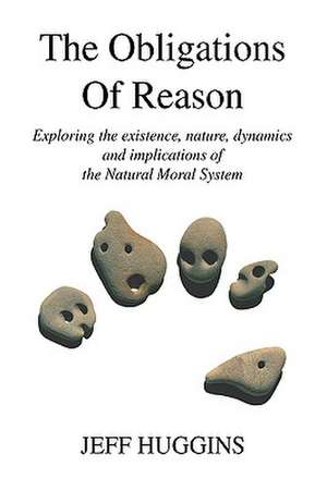 The Obligations of Reason de Jeff Huggins