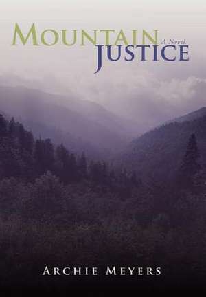 Mountain Justice de Archie Meyers